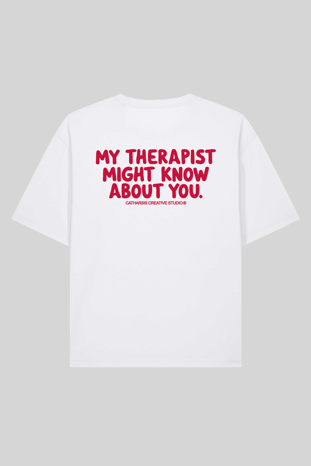 My Therapist Might Know About You T-Shirt Relaxed Fit Coton Bio – Catharsis - Baume Shop